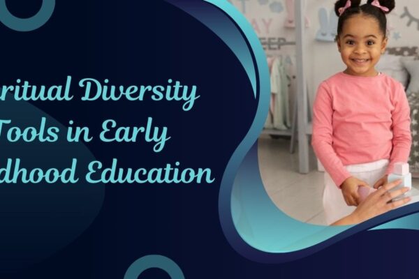 Spiritual Diversity Tools in Early Childhood Education