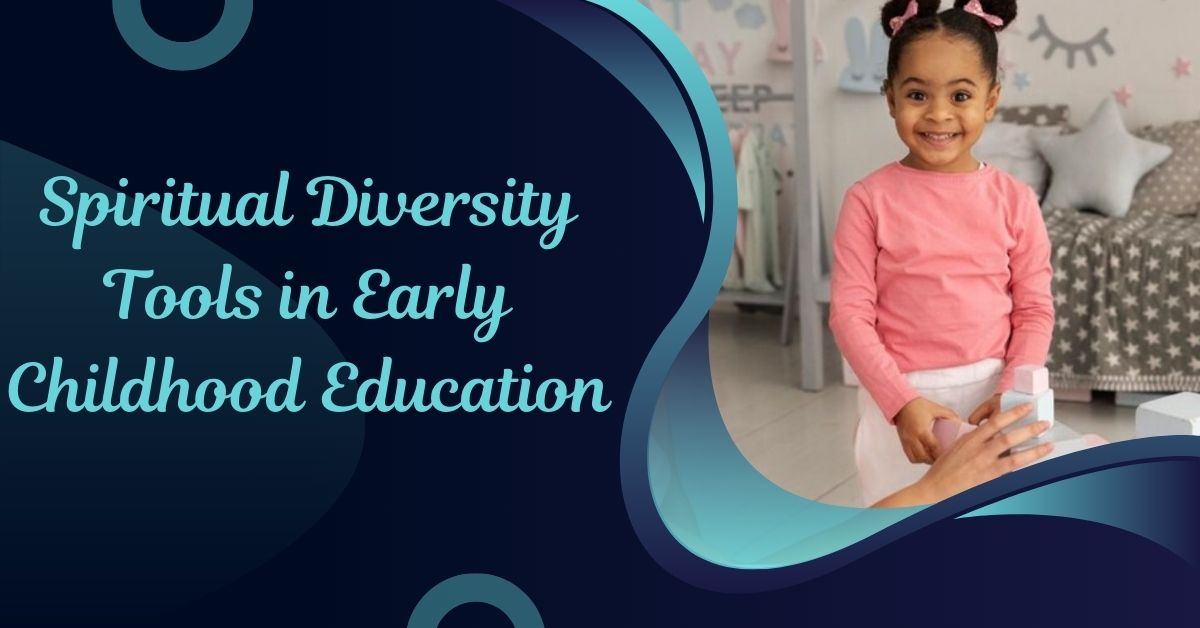 Spiritual Diversity Tools in Early Childhood Education