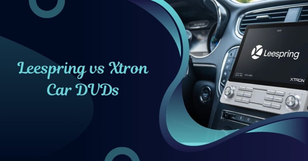 Leespring vs Xtron Car DVDs