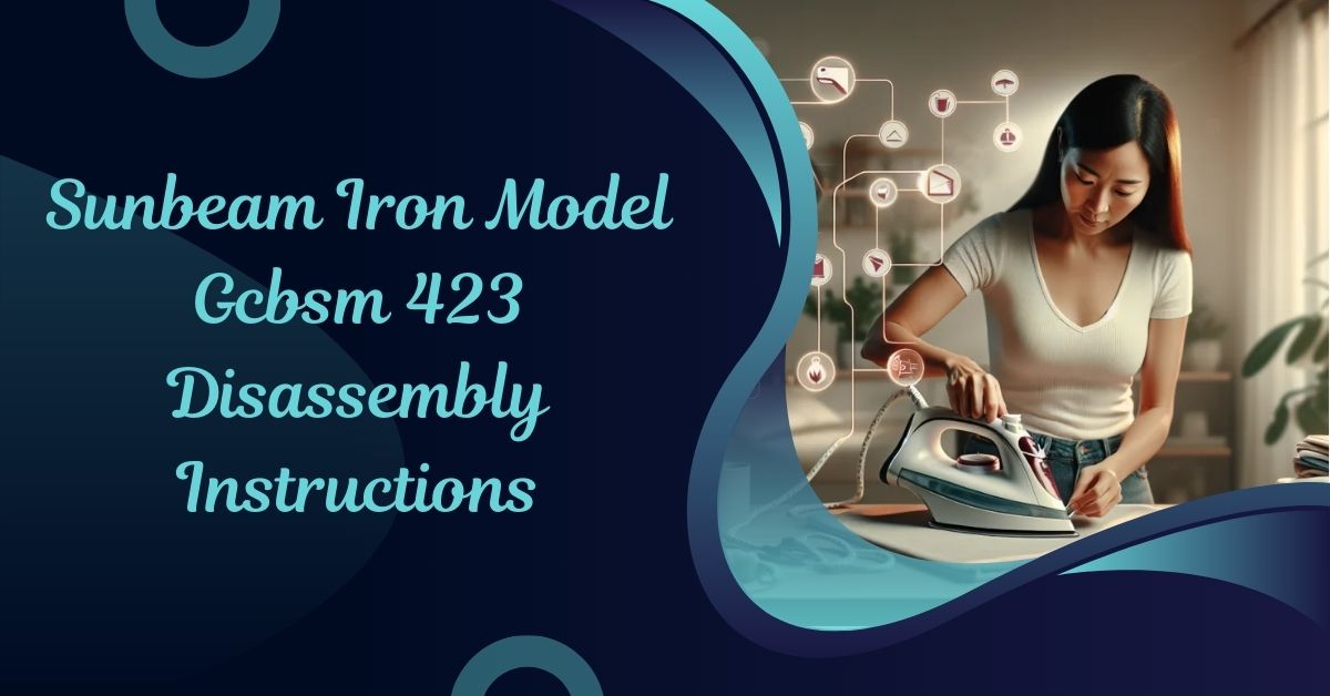 Sunbeam Iron Model Gcbsm 423 Disassembly Instructions