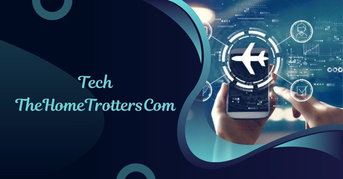 Tech TheHomeTrottersCom