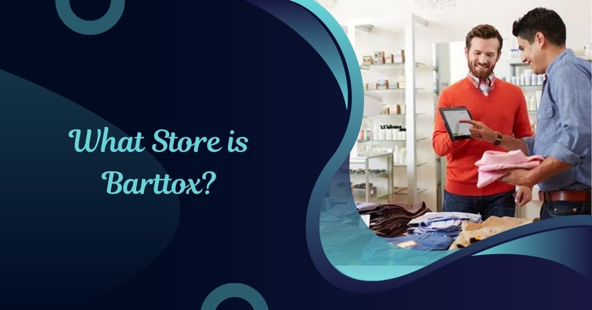 What Store is Barttox