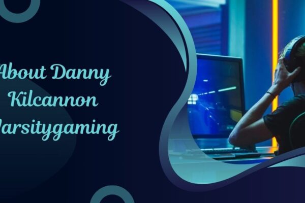 About Danny Kilcannon Varsitygaming